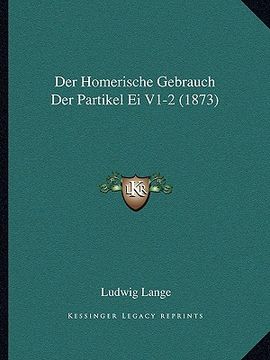 portada Der Homerische Gebrauch Der Partikel Ei V1-2 (1873) (in German)