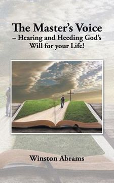 portada The Master's Voice - Hearing and Heeding God's Will for Your Life! (en Inglés)