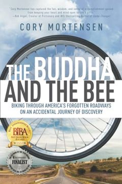 portada The Buddha and the Bee: Biking Through America's Forgotten Roadways on a Journey of Discovery (en Inglés)