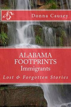 portada ALABAMA FOOTPRINTS Immigrants: Lost & Forgotten Stories (en Inglés)