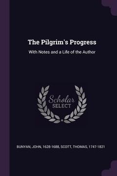 portada The Pilgrim's Progress: With Notes and a Life of the Author