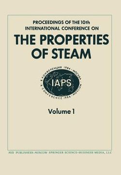 portada Proceedings of the 10th International Conference on the Properties of Steam: Moscow, USSR 3-7 September 1984 Volume 1 (en Inglés)