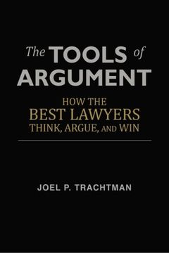 portada The Tools of Argument: How the Best Lawyers Think, Argue, and Win (en Inglés)