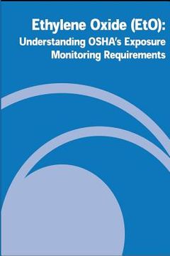 portada Ethylene Oxide (EtO): Understanding OSHA's Exposure Monitoring Requirements (en Inglés)