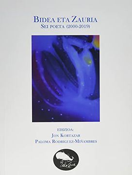 portada Bidea eta Zauria: Sei Poeta 2000-2019 (en Euskera)