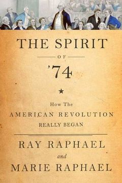 portada The Spirit of 74: How the American Revolution Began (en Inglés)
