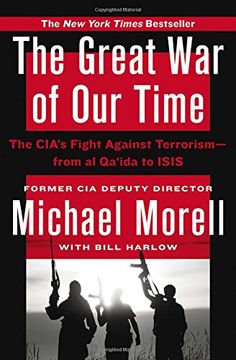 portada The Great war of our Time: The Cia's Fight Against Terrorism--From al Qa'ida to Isis 