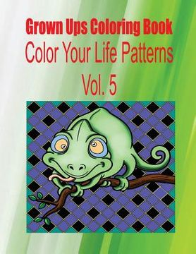 portada Grown Ups Coloring Book Color Your Life Patterns Vol. 5 Mandalas (en Inglés)