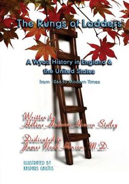 portada The Rungs of Ladders: A Wyatt History in England & the United States, from 1066 to Modern Times (en Inglés)
