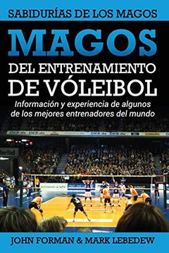 portada Magos del Entrenamiento de Voleibol - Sabidurías de los Magos: Conocimientos y Experiencias de Algunos de los Mejores Entrenadores del Mundo