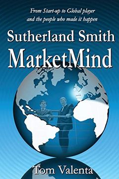 portada Sutherland Smith Marketmind: From Start-Up to Global Player and the People who Made it Happen. (en Inglés)
