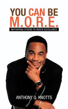 portada you can be m.o.r.e.: motivating others to reach excellence