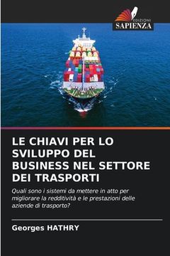 portada Le Chiavi Per Lo Sviluppo del Business Nel Settore Dei Trasporti (en Italiano)