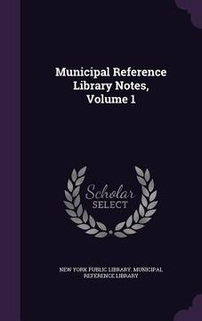 portada Municipal Reference Library Notes, Volume 1 (en Inglés)