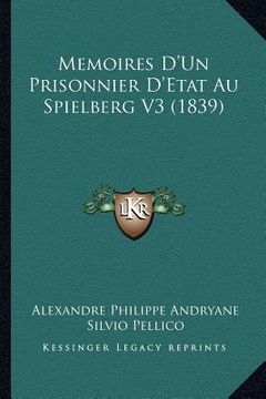 portada Memoires D'Un Prisonnier D'Etat Au Spielberg V3 (1839) (en Francés)