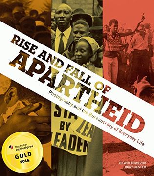portada Rise and Fall of Apartheid: Photography and the Bureaucracy of Everyday Life 