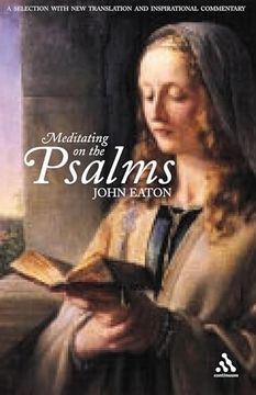 portada Meditating on the Psalms: A Selection With new Translation and Inspirational Commentary (en Inglés)