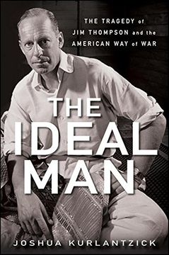 portada The Ideal Man: The Tragedy of Jim Thompson and the American Way of War