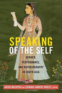 portada Speaking of the Self: Gender, Performance, and Autobiography in South Asia (en Inglés)