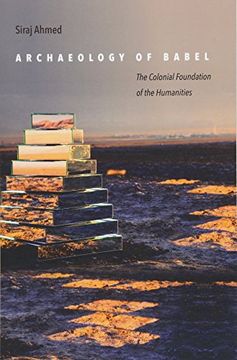 portada Archaeology of Babel: The Colonial Foundation of the Humanities (en Inglés)
