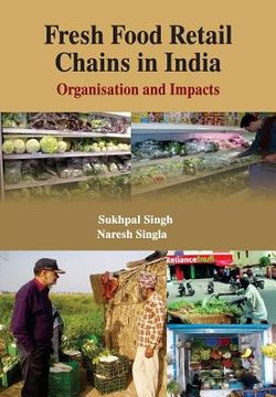 portada Fresh Food Retail Chains in India: Organisation and Impacts (CMA Publication No. 238) (en Inglés)