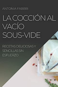 portada La Cocción al Vacío Sous-Vide: Recetas Deliciosas y Sencillas sin Esfuerzo