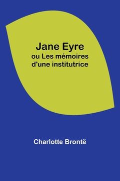 portada Jane Eyre; ou Les mémoires d'une institutrice (en Inglés)