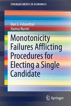 portada Monotonicity Failures Afflicting Procedures for Electing a Single Candidate (en Inglés)