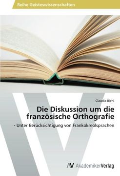portada Die Diskussion Um Die Franzosische Orthografie
