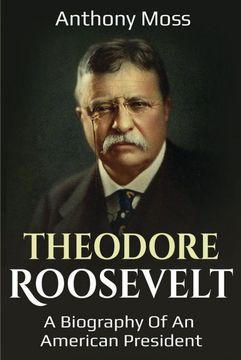 portada Theodore Roosevelt: A Biography of an American President 