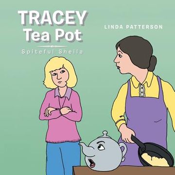 portada Tracey tea Pot: Spiteful Sheila (in English)