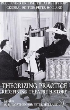 portada theorizing practice: redefining theatre history (en Inglés)
