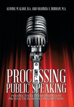 portada Processing Public Speaking: Perspectives in Information Production and Consumption. (en Inglés)