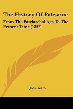 portada the history of palestine: from the patriarchal age to the present time (1852) (in English)