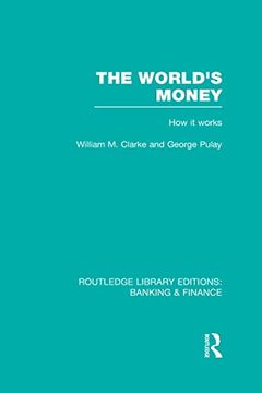 portada The World's Money (Rle: Banking & Finance): How it Works (en Inglés)