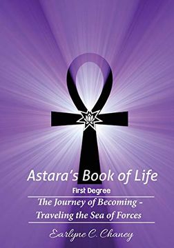 portada Astara's Book of Life - 1st Degree: The Journey of Becoming - Traveling the sea of Forces (Volume 1) 