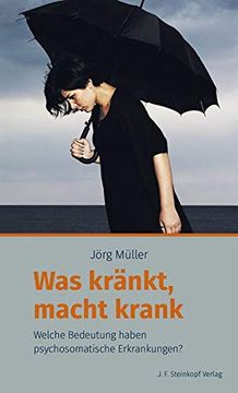 portada Was Krnkt, Macht Krank Welche Bedeutung Haben Psychosomatische Erkrankungen (en Alemán)
