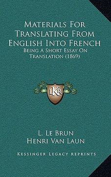 portada materials for translating from english into french: being a short essay on translation (1869) (en Inglés)