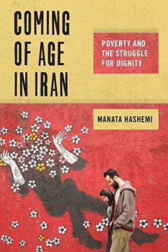 portada Coming of age in Iran: Poverty and the Struggle for Dignity (Critical Perspectives on Youth) (en Inglés)