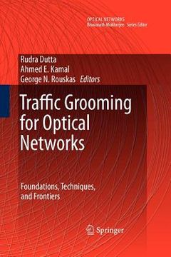 portada traffic grooming for optical networks: foundations, techniques and frontiers (in English)