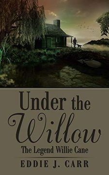 portada Under the Willow: The Legend Willie Cane (en Inglés)