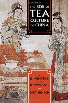portada The Rise of tea Culture in China: The Invention of the Individual (Asia (en Inglés)