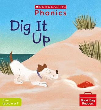 portada Phonics Readers: Dig it up. Decodable Phonic Reader for Ages 4-6 Exactly Matches Little Wandle Letters and Sounds Revised - g o c k ck e u r h b f l. (Phonics Book bag Readers) (in English)