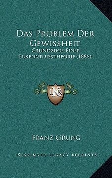 portada Das Problem Der Gewissheit: Grundzuge Einer Erkenntnisstheorie (1886) (en Alemán)