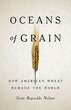 portada Oceans of Grain: How American Wheat Remade the World (en Inglés)
