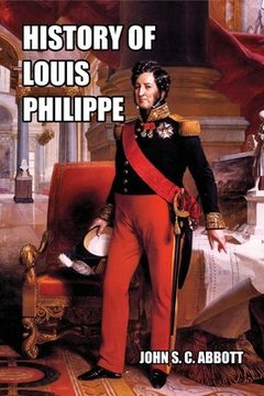 portada History of Louis Philippe: King of the French