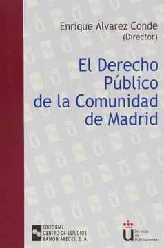 portada EL DERECHO PÚBLICO DE LA COMUNIDAD DE MADRID: Comentarios al XX aniversario del Estatuto de Autonomía (Universidad Rey Juan Carlos)