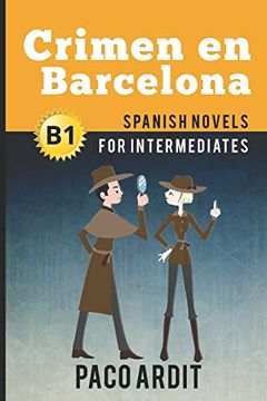 portada Spanish Novels: Crimen en Barcelona (Spanish Novels for Intermediates - B1): 13 (Spanish Novels Series) (in English)