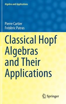 portada Classical Hopf Algebras and Their Applications (en Inglés)