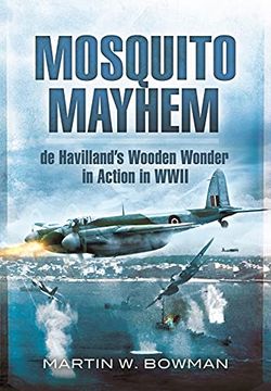 portada Mosquito Mayhem: De Havilland'S Wooden Wonder in Action in Wwii (in English)